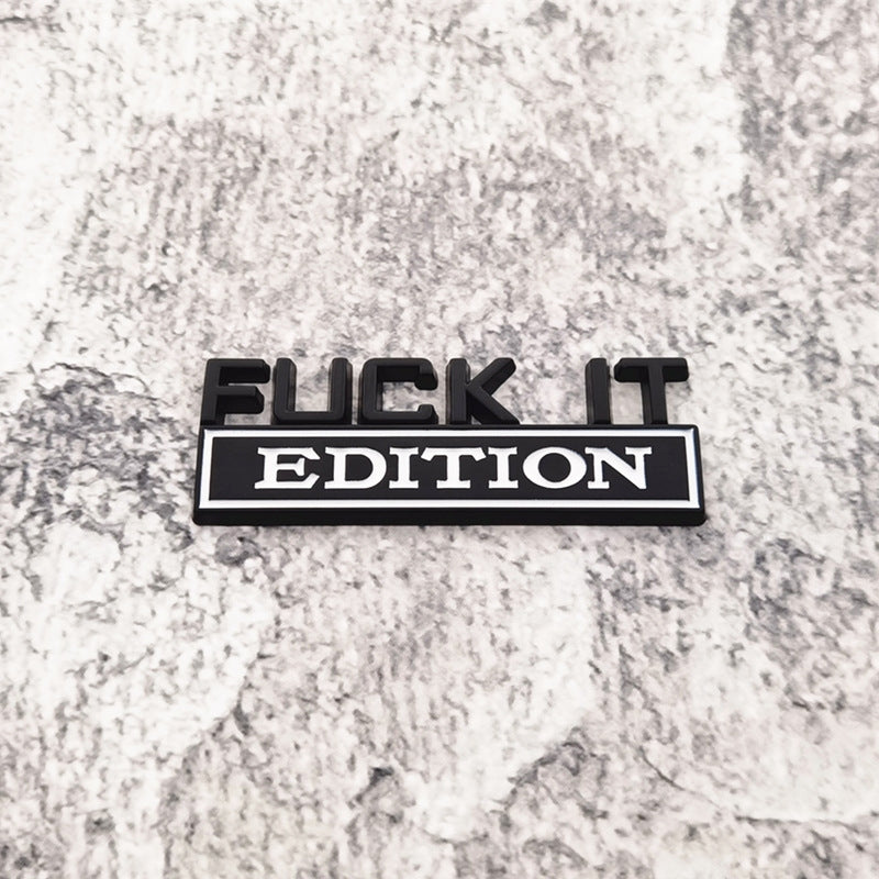 Fuck It Edition - Emblem Sticker Badge, Funny Decals for Car, Truck, SUV, Motorcycle - TE018