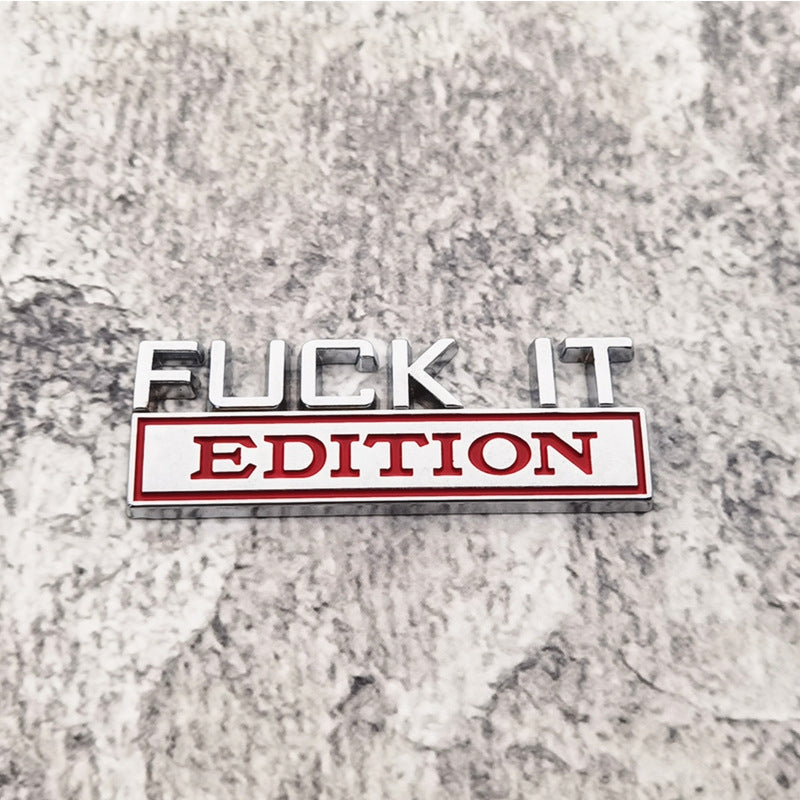 Fuck It Edition - Emblem Sticker Badge, Funny Decals for Car, Truck, SUV, Motorcycle - TE018