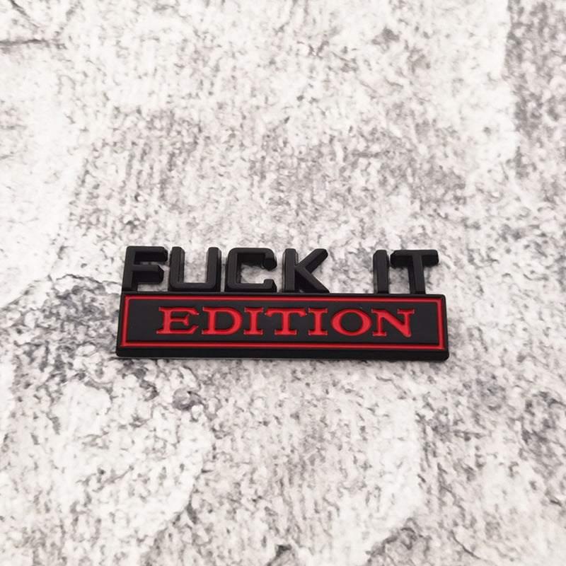 Fuck It Edition - Emblem Sticker Badge, Funny Decals for Car, Truck, SUV, Motorcycle - TE018