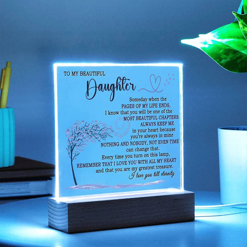 To My Daughter - Someday When The Pages of My Life End - LED Acrylic Plaque