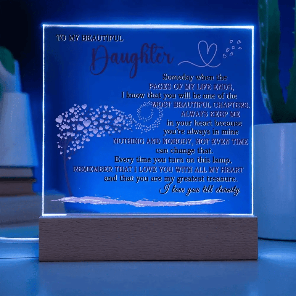 To My Daughter - Someday When The Pages of My Life End - LED Acrylic Plaque