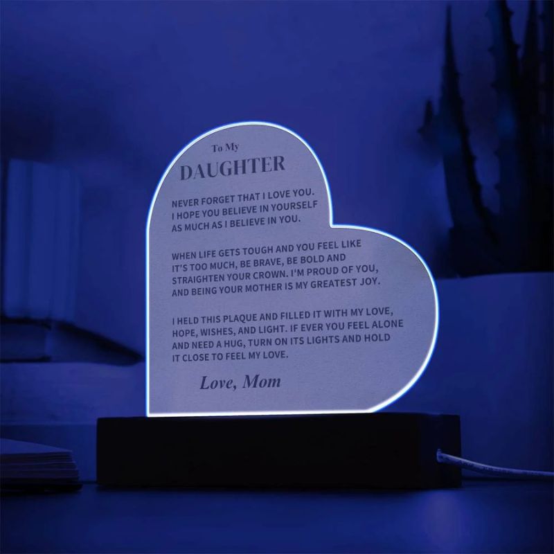 To My Daughter - From Mom - Never Forget That I Love You - LED Heart Acrylic Plaque