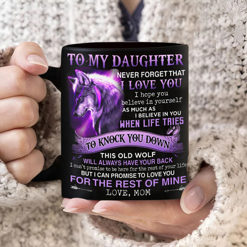 Mom To Daughter - Never Forget I Love You - Coffee Mug - A865