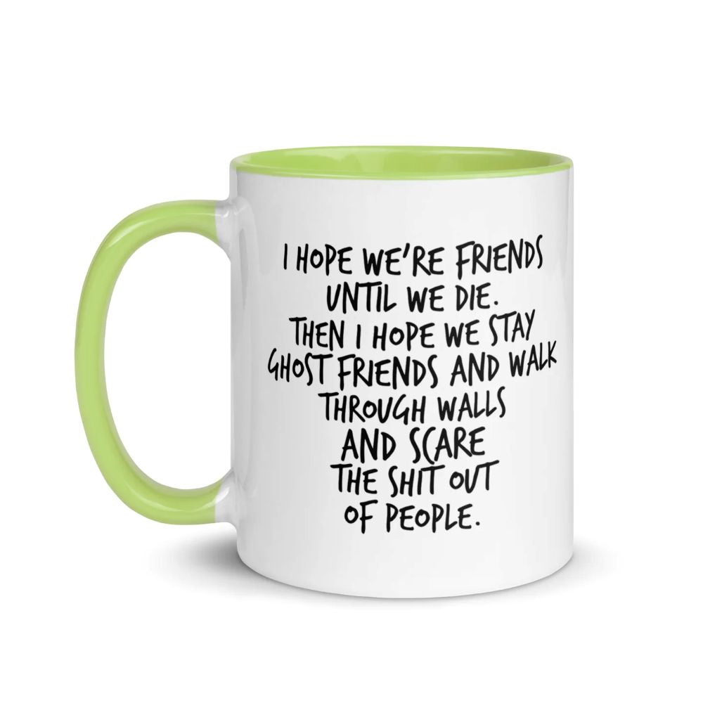 Dark Humor Friendship Gift - I Hope We Stay Ghost Friends Mug