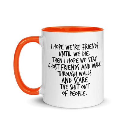 Dark Humor Friendship Gift - I Hope We Stay Ghost Friends Mug