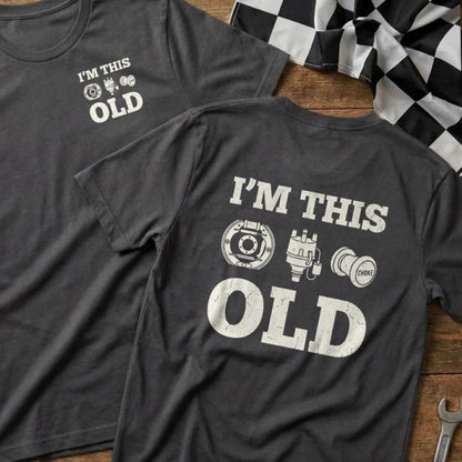 I'm This Old - Old School Car T-Shirt
