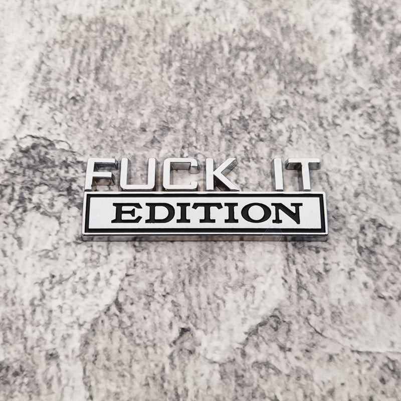 Fuck It Edition - Emblem Sticker Badge, Funny Decals for Car, Truck, SUV, Motorcycle - TE018