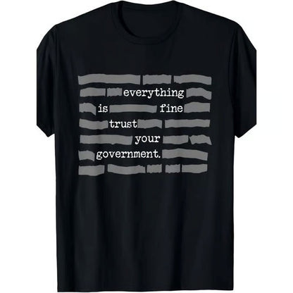 'Everything Is Fine, Trust Your Government'' T-Shirt