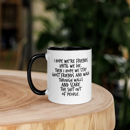 Dark Humor Friendship Gift - I Hope We Stay Ghost Friends Mug