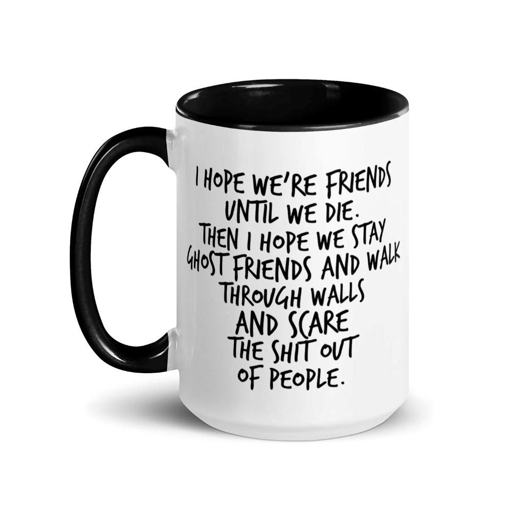 Dark Humor Friendship Gift - I Hope We Stay Ghost Friends Mug