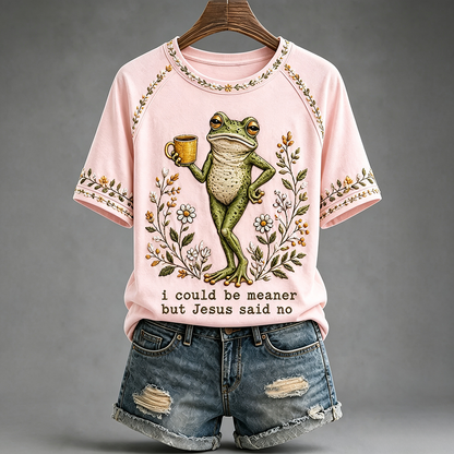 “I Could Be Meaner But Jesus Said No” Printed Casual T-Shirt