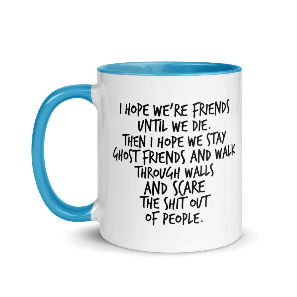 Dark Humor Friendship Gift - I Hope We Stay Ghost Friends Mug