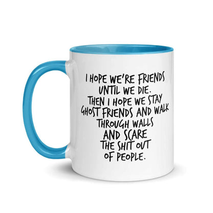 Dark Humor Friendship Gift - I Hope We Stay Ghost Friends Mug