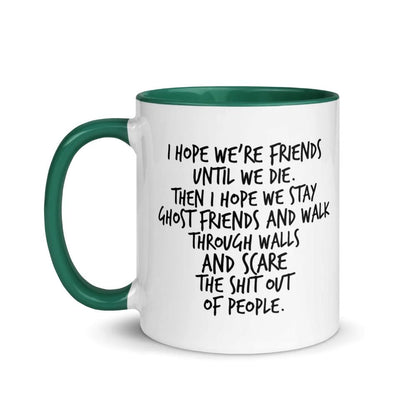 Dark Humor Friendship Gift - I Hope We Stay Ghost Friends Mug