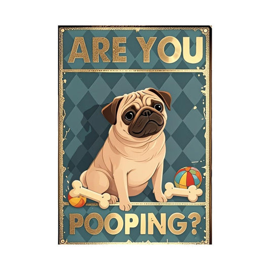 Vintage Dog Metal Sign – Funny "Are You Pooping?" Wall Decor - BW049