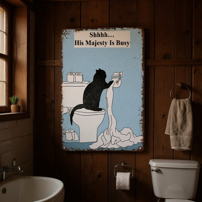 Vintage Cat Humor Metal Sign - "His Majesty Is Busy" - BW053