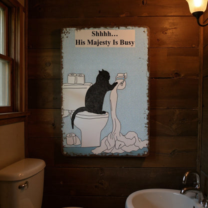 Vintage Cat Humor Metal Sign - "His Majesty Is Busy" - BW053