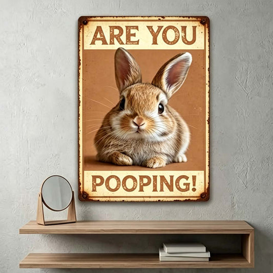 Vintage Bunny Humor Metal Sign – Funny "Are You Pooping?" Wall Decor - BW067