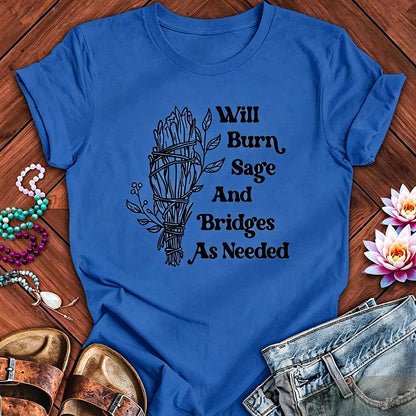 Will Burn Sage And Bridges As Needed - Funny Spiritual Boundaries Tee