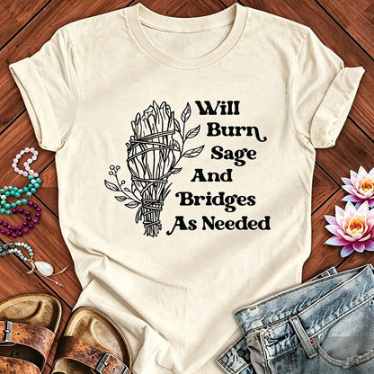 Will Burn Sage And Bridges As Needed - Funny Spiritual Boundaries Tee