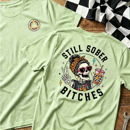 Still Sober Bi♥ches T-shirt - Funny Skeleton Sobriety Tee