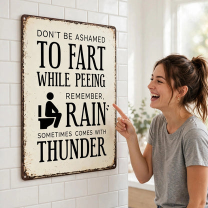 "Rain Sometimes Comes With Thunder" Funny Bathroom Metal Sign - BW078