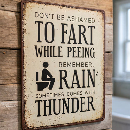 "Rain Sometimes Comes With Thunder" Funny Bathroom Metal Sign - BW078