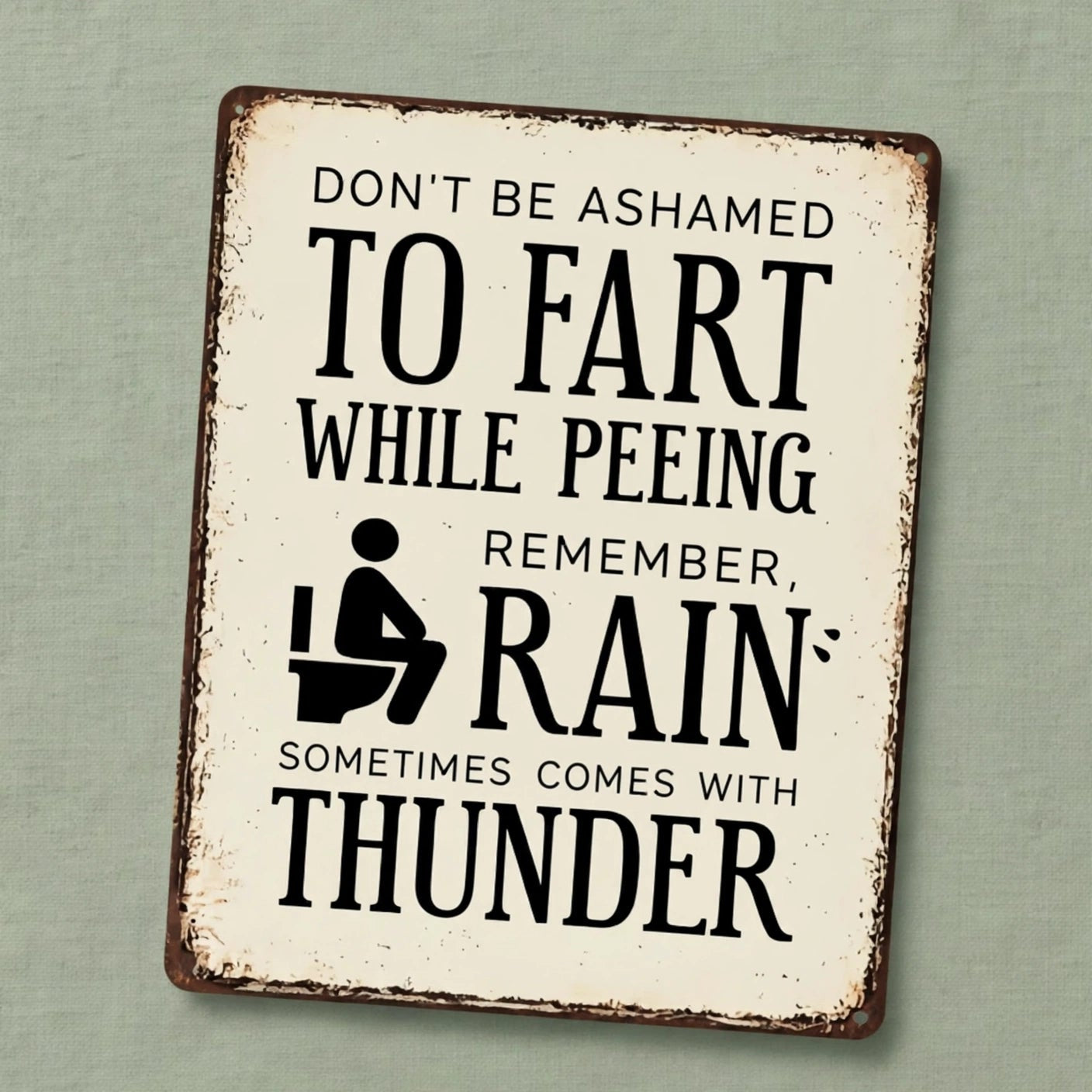 "Rain Sometimes Comes With Thunder" Funny Bathroom Metal Sign - BW078