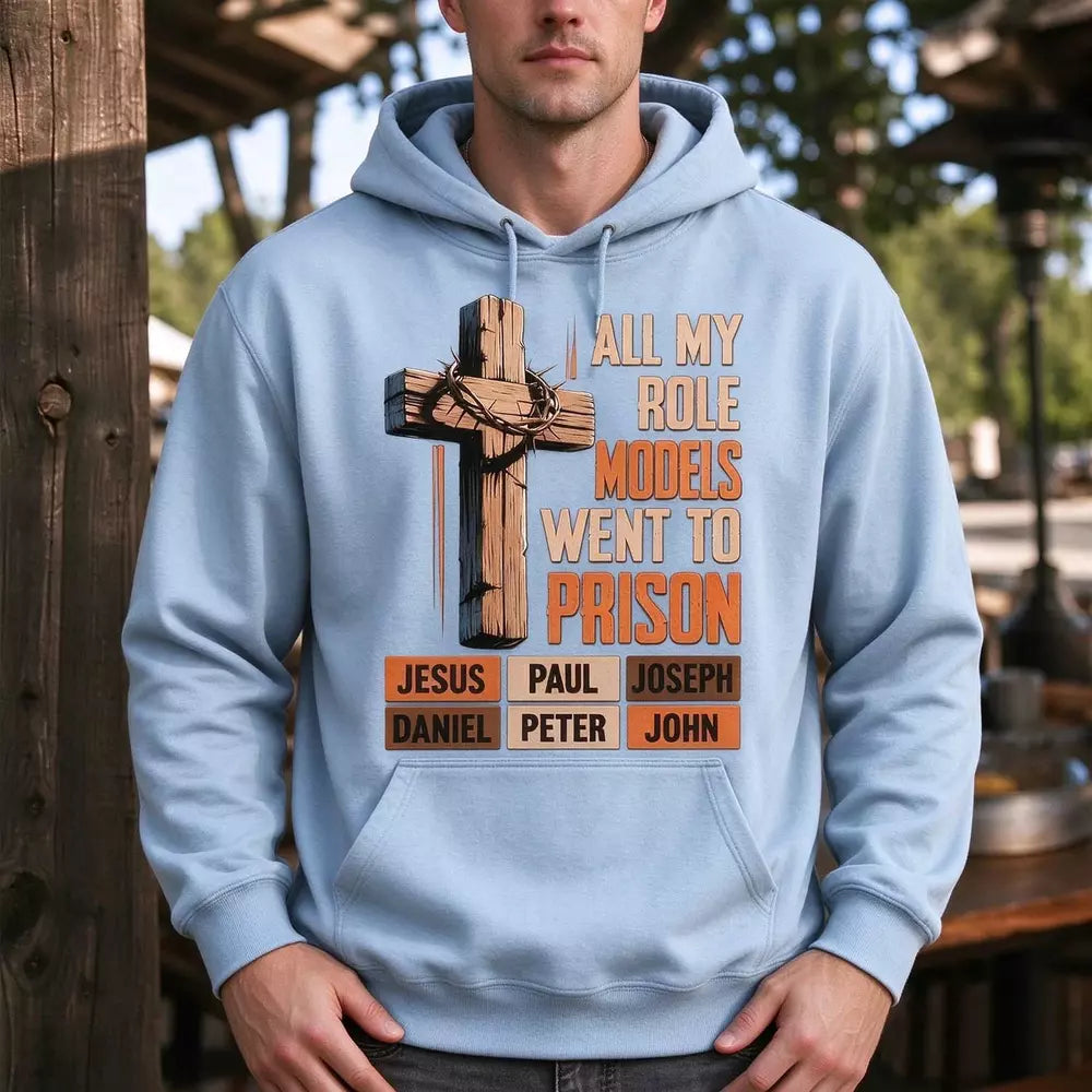 All My Role Models Went to Prison Light Blue Hoodie