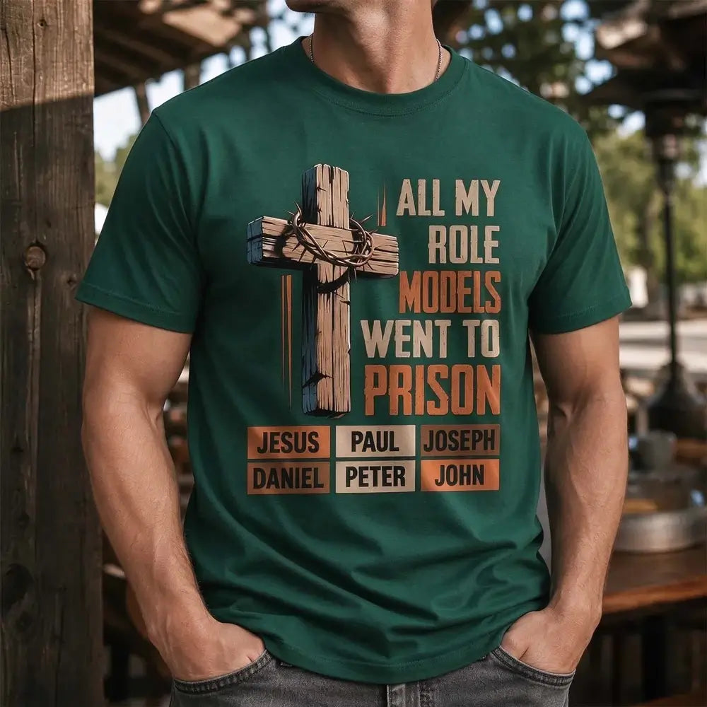 All My Role Models Went to Prison Forest T-Shirt 