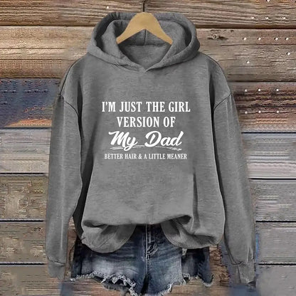 Funny dad daughter hoodie with I'm Just the Girl Version of My Dad design