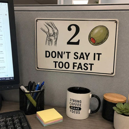 "Don’t Say It Too Fast" Metal Sign - Humor Rebus Joke Plaque