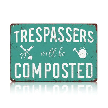 "Trespassers Will Be Composted" Metal Sign - Humor Rebus Joke Plaque