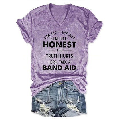 V-Neck I'm Not Mean I'm Just Honest The Truth Hurts T-Shirt