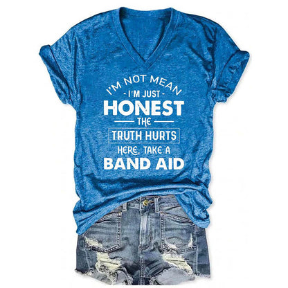 V-Neck I'm Not Mean I'm Just Honest The Truth Hurts T-Shirt