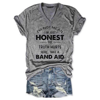 V-Neck I'm Not Mean I'm Just Honest The Truth Hurts T-Shirt